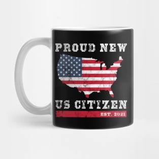 Proud New US Citizen EST. 2021 United States Citizenship Mug